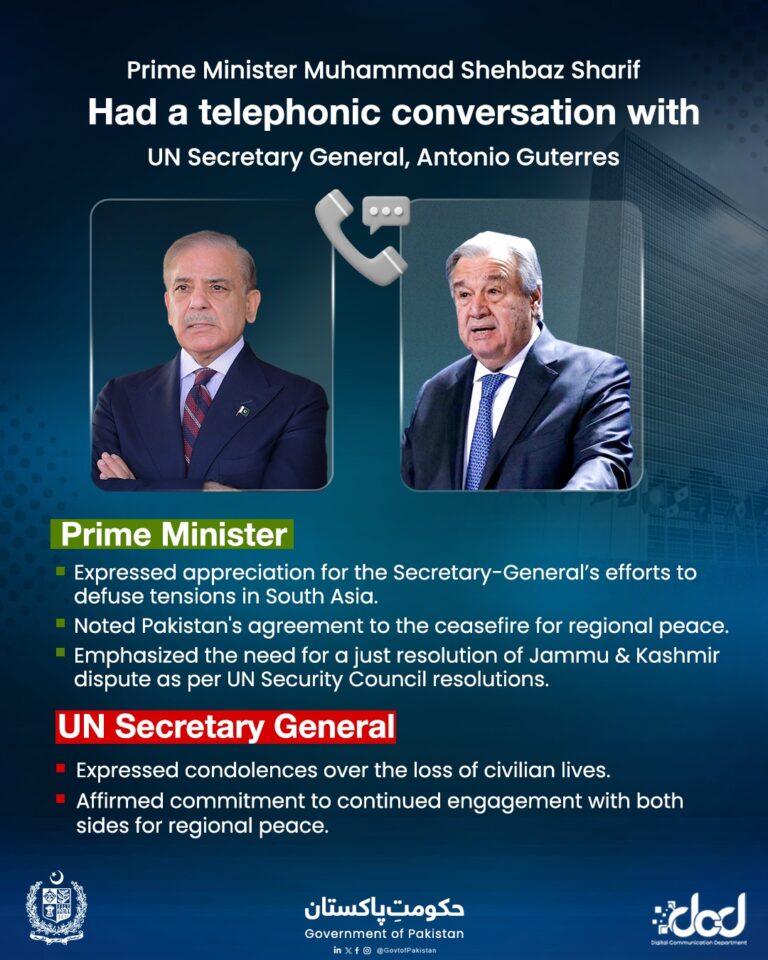 Prime Minister expressed his deep appreciation for the Secretary-General’s leadership and diplomatic efforts to defuse the tense situation in South Asia