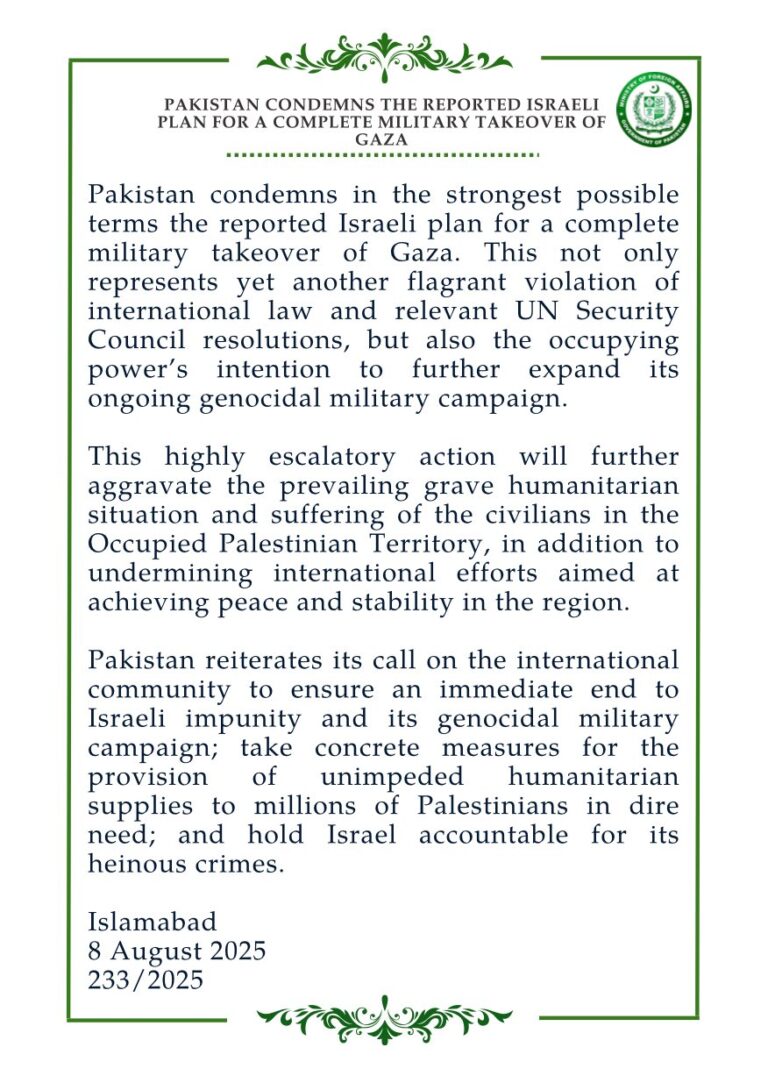 Pakistan Condemns the Reported Israeli Plan for a Complete Military Takeover of Gaza.